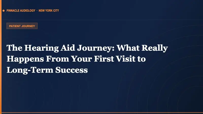 Hearing aid fitting journey at Pinnacle Audiology Manhattan