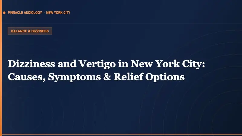 Dizziness and vertigo evaluation at Pinnacle Audiology NYC